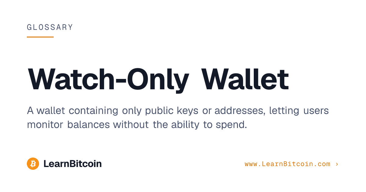 Watch-Only Wallet | LearnBitcoin