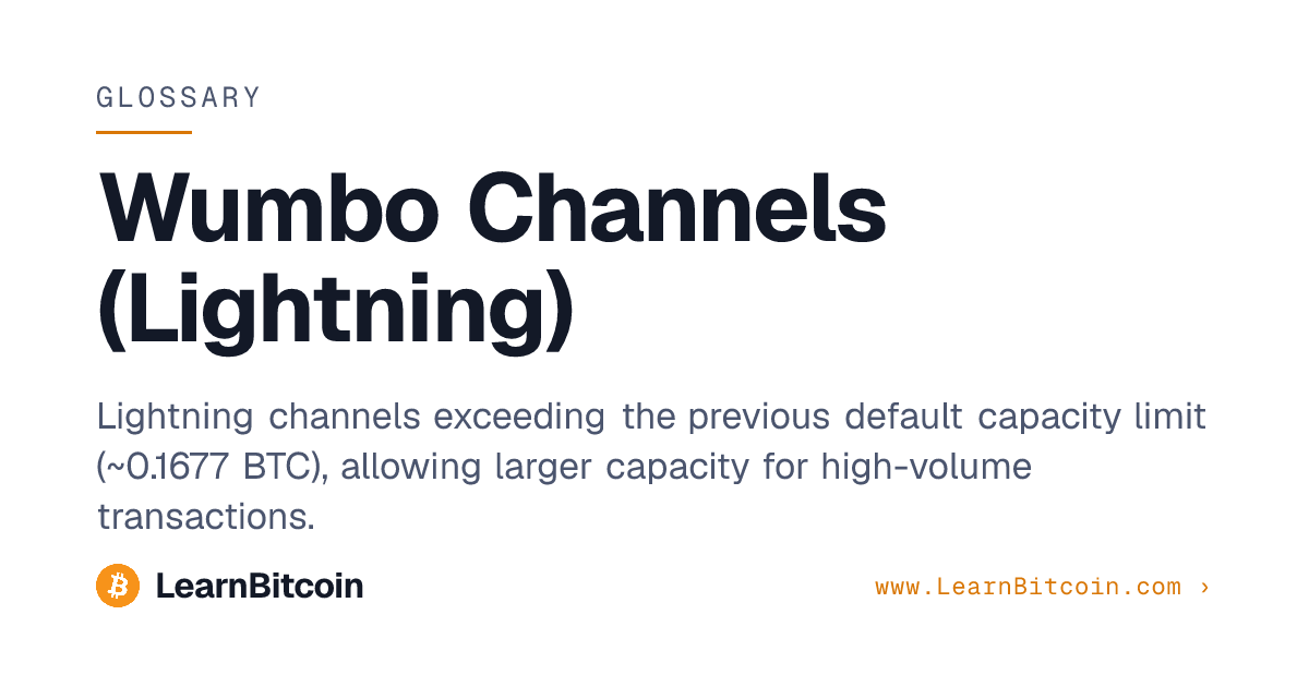 Wumbo Channels (Lightning) | LearnBitcoin